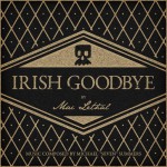 Buy Irish Goodbye
