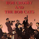 Buy Bob Crosby And The Bob Cats