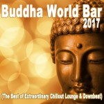 Buy Buddha World Bar 2017 (The Best Of Extraordinary Chillout Lounge & Downbeat) CD1