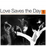 Buy Love Saves The Day : A History Of American Dance Music Culture 1970-1979 Part 1
