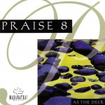 Buy Praise 8: As The Deer