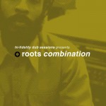 Buy Hi-Fidelity Dub Sessions Presents Roots Combination