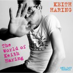 Buy Soul Jazz Records Presents Keith Haring: The World Of Keith Haring