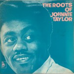 Buy The Roots Of Johnnie Taylor (Vinyl)