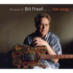Buy The Best Of Bill Frisell Vol.1: Folk Songs