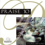 Buy Praise 10: O Lord, My Lord