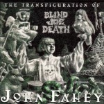 Buy The Transfiguration Of Blind Joe Death (Vinyl)