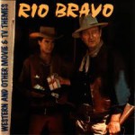 Buy Rio Bravo And Other Movie & Tv Themes
