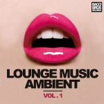Buy Lounge Music Ambient Vol 1