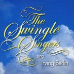 Buy The Swingle Singers Sing Irving Berlin