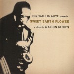 Buy Sweet Earth Flower: A Tribute To Marion Brown
