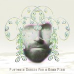 Buy Plutonic Scales For A Dead Fish (EP)