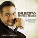 Purchase Gilberto Santa Rosa El Caballero De La Salsa - Historia Tropical...