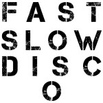 Buy Fast Slow Disco (CDS)