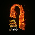 Buy Who's Laughing Now (The Remixes)
