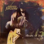 Purchase Antonio Forcione Tears Of Joy