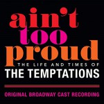 Buy Ain't Too Proud: The Life And Times Of The Temptations -Original Broadway Cast Recording