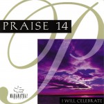 Buy Praise 14: I Will Celebrate