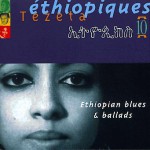 Buy Ethiopiques, Vol. 10: Tezeta. Ethiopian Blues & Ballads