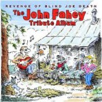 Buy Revenge Of Blind Joe Death The John Fahey Tribute Album