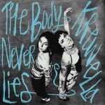 Buy The Body Never Lies