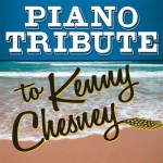 Buy Kenny Chesney Piano Tribute