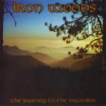 Purchase Iron Woods The Journey To The Paganism