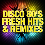Buy Disco 80's Fresh Hits & Remixes