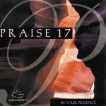 Buy Praise 17: In Your Presence