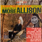 Purchase Mose Allison I Love The Life I Live (Vinyl)