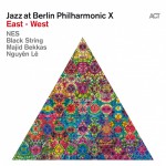 Buy Jazz At Berlin Philharmonic X: East - West (With Black String Majid Bekkas, Nguyên Lê)