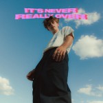 Buy It's Never Really Over (EP)