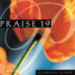Buy Praise 19: Glorious Father