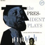 Buy The President Plays With The Oscar Peterson Trio (Remastered 2008)