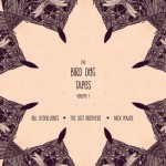 Buy The Bird Dog Tapes Vol. 1 (With Bill Ryder-Jones & Nick Power)