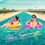 Buy Palm Springs (Original Motion Picture Score)