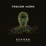 Purchase Trevor Horn Echoes - Ancient & Modern