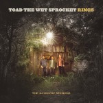 Purchase Toad the wet sprocket Rings: The Acoustic Sessions