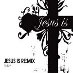 Buy Jesus Is Re:mix