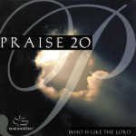 Buy Praise 20: Who Is Like The Lord