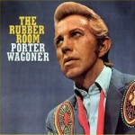 Buy The Rubber Room (The Haunting Poetic Songs Of Porter Wagoner 1966 - 1977)