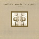 Buy Soothing Sounds For Robots