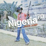 Buy Nigeria 70 (Lagos Jump: Original Heavyweight Afrobeat, Highlife & Afro-Funk)