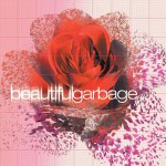 Buy Beautiful Garbage (20Th Anniversary Deluxe Edition) CD2