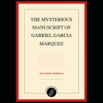 Buy The Mysterious Manuscript Of Gabriel Garcia Marquez