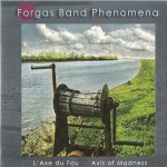 Purchase Forgas Band Phenomena L'axe Du Fou (Axis Of Madness)