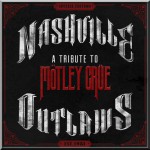 Buy Nashville Outlaws: A Tribute To Motley Crue