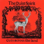 Purchase The Duke Spirit Cuts Across The Land (Special Edition) CD1