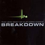 Buy Breakdown - The Very Best Of Euphoric Dance CD1
