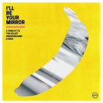 Buy I'll Be Your Mirror A Tribute To The Velvet Underground & Nico
